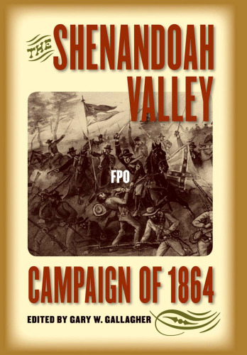 The Shenandoah Valley Campaign of 1864