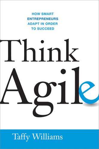 Think agile how smart entrepreneurs adapt in order to succeed