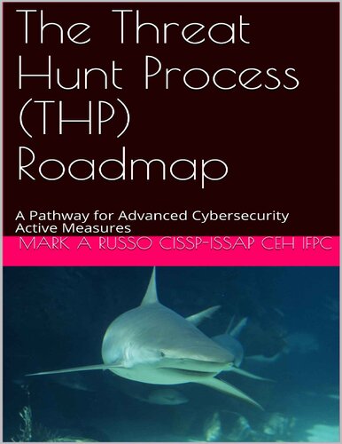 The Threat Hunt Process (THP) Roadmap: A Pathway for Advanced Cybersecurity Active Measures