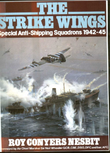 The Strike Wings Special Anti-Shipping Squadrons 1942-45