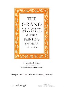 The grand Mogul: Imperial painting in India, 1600-1660