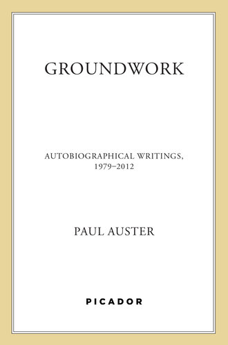 Groundwork: Autobiographical Writings, 1979–2012