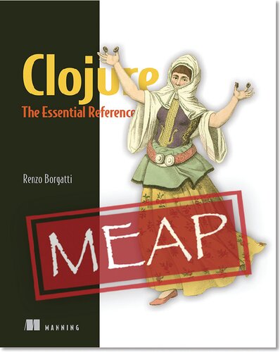 Clojure, The Essential Reference