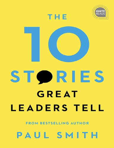 The 10 Stories Great Leaders Tell (Ignite Reads)