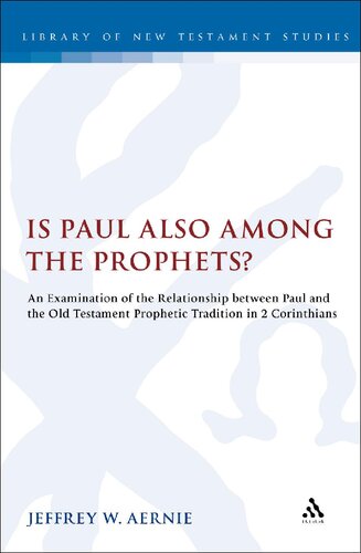 Is Paul Also Among the Prophets?: An Examination of the Relationship Between Paul and the Old Testament Prophetic Tradition in 2 Corinthians