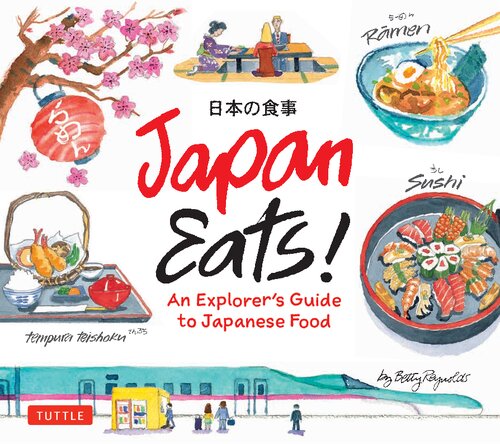 Japan Eats!: An Explorer's Guide to Japanese Food