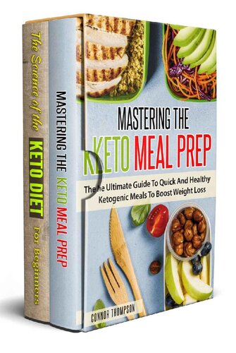 The Complete Keto Meal Prep Guide: Includes Mastering the Keto Meal Prep & The Science of the Keto Diet for Beginners