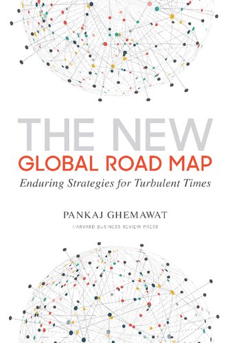 The New Global Road Map: Enduring Strategies for Turbulent Times
