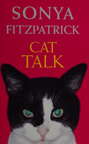 Cat Talk: The Secrets of Communicating with Your Cat