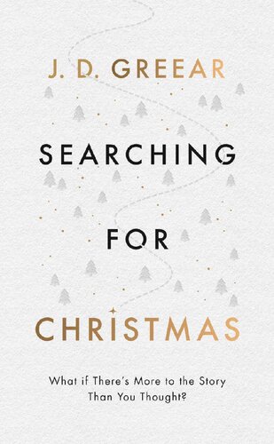 SEARCHING FOR CHRISTMAS;WHAT IF THERE'S MORE TO THE STORY THAN YOU THOUGHT?