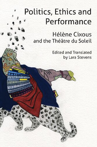 Politics, Ethics and Performance: Hélène Cixous and the Théâtre du Soleil (Anamnesis)