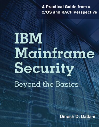 IBM Mainframe Security: Beyond the Basics -- A Practical Guide from a z/OS & RACF Perspective (Ebl-Schweitzer)