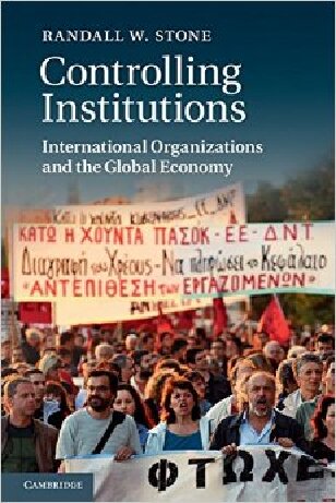Controlling Institutions: International Organizations and the Global Economy