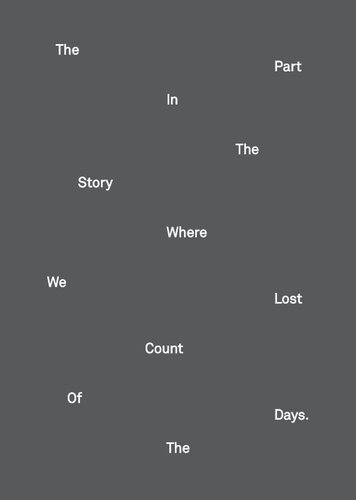 The part in the story where we lost count of the days