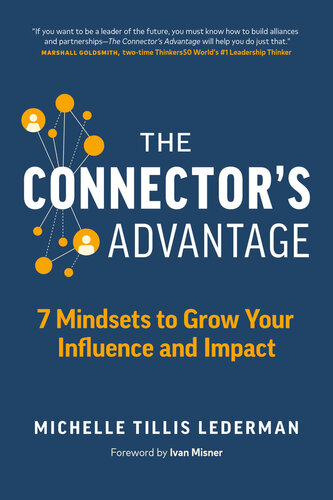 Connector's Advantage: 7 Mindsets to Grow Your Influence and Impact