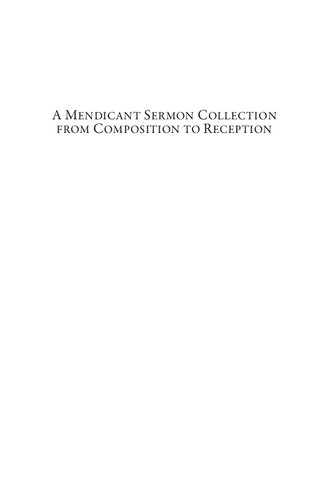A Mendicant Sermon Collection from Composition to Reception: The 'Novum Opus Dominicale' of John Waldeby Oesa