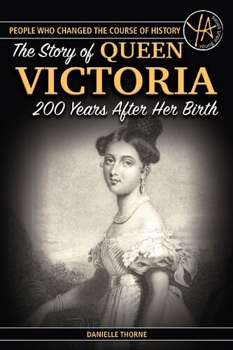 The Story of Queen Victoria 200 Years After Her Birth: People Who Changed the Course of History