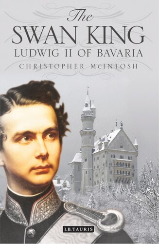 The swan king : Ludwig II of Bavaria