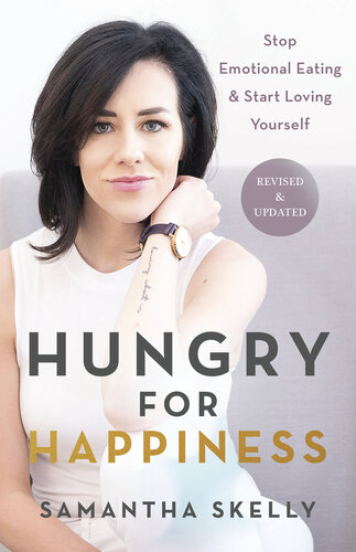 Hungry for happiness : stop emotional eating & start loving yourself