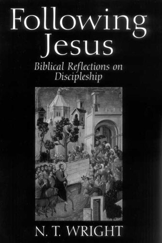 Following Jesus: Biblical Reflections on Discipleship