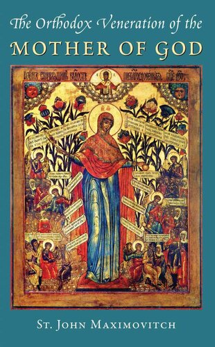 The Orthodox Veneration of the Mother of God (Orthodox Theological Texts)