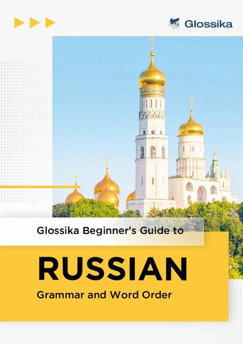 Glossika Beginner's Guide to RUSSIAN Grammar and Word Order