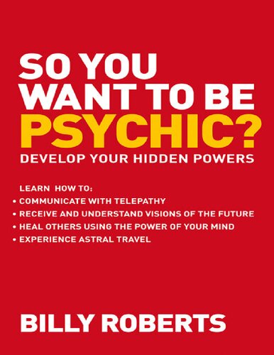 So You Want to be Psychic?: Develop your Hidden Powers