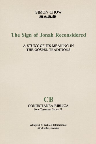Sign of Jonah Reconsidered: A Study of Its Meaning in the Gospel Traditions (Coniectanea Biblica, New Testament S.)