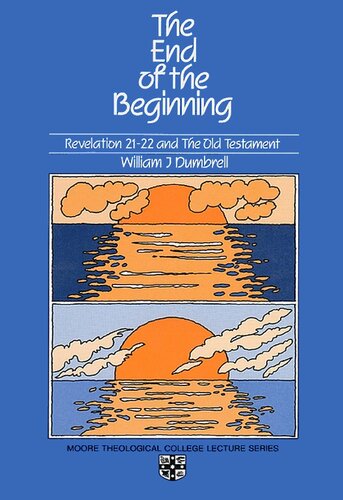 End of the Beginning (The Moore Theological College lectures)