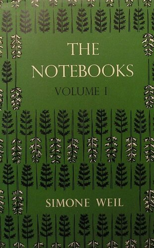 First and Last Notebooks: Supernatural Knowledge (Simone Weil: Selected Works)
