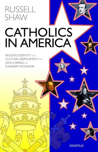 Catholics in America: Religious Identity and Cultural Assimilation from John Carroll to Flannery O'Connor
