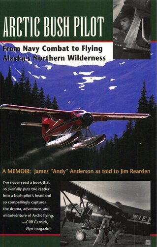 Arctic Bush Pilot: From Navy Combat to Flying Alaska's Northern Wilderness