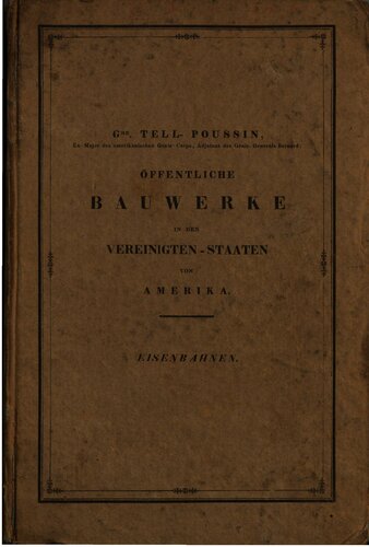 Amerikanische Eisenbahnen ; Geschichtliches ihrer Ausführung, Baukosten, Ertrag, Verwaltung und Gesetzgebung derselben
