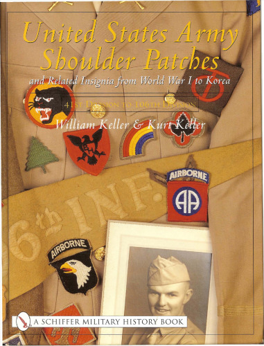 United States Army Shoulder Patches and Related Insignia From World War I to Korea (41st Division to 106th Division)