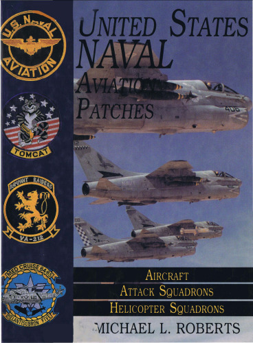 United States Naval Aviation Patches Volume II: Aircraft, Attack Squadrons, Helicopter Squadrons