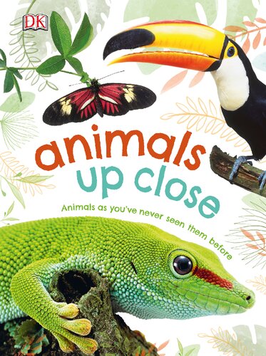 Animals Up Close: Animals as You've Never Seen Them Before