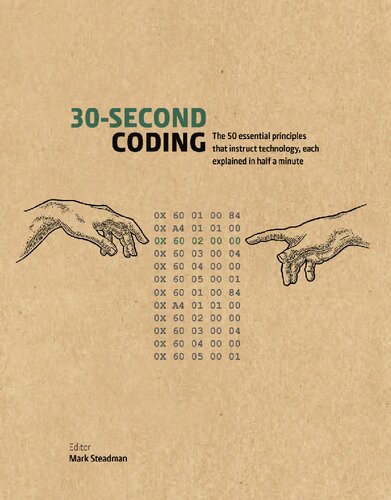 30-Second Coding. The 50 essential principles that instruct technology, each explained in half a minute