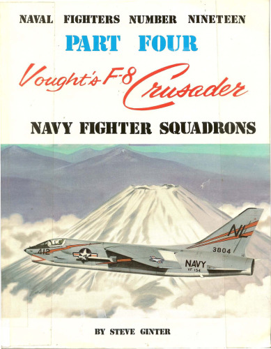 Vought's F-8 Crusader. Part Four: Navy Fighter Squadrons (Naval Fighters Series No 19)