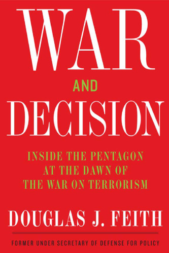 War and Decision: Inside the Pentagon at the Dawn of the War on Terrorism