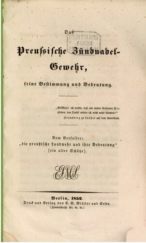 Das preußische Zündnadelgewehr ; seine Bestimmung und Bedeutung