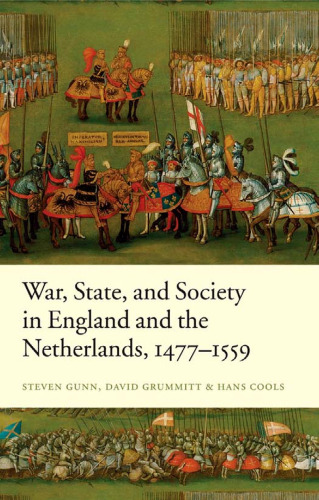 War, State, and Society in England and the Netherlands 1477-1559