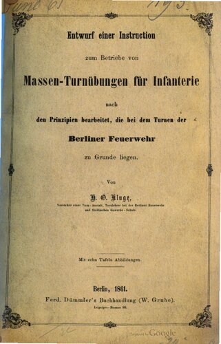 Entwurf einer Instruktion zum Betriebe von Massen-Turnübungen der Infanterie nach den Prinzipien bearbeitet, die bei dem Turnen der Berliner Feuerwehr zu  Grunde liegen