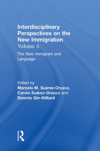 Interdisciplinary Perspectives on the New Immigration Volume 6: The New Immigrant and Language