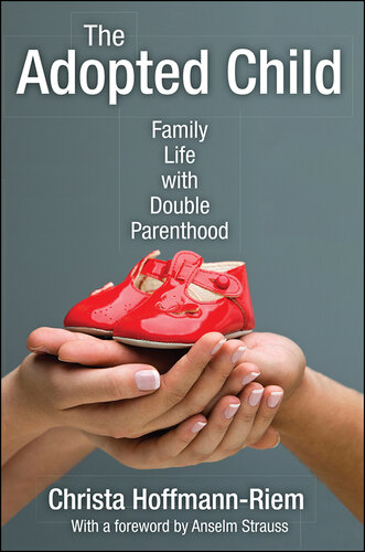 The Adopted Child: Family Life With Double Parenthood