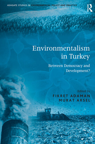 Environmentalism in Turkey: Between Democracy and Development?
