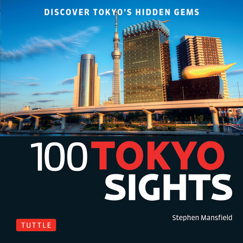 100 Tokyo Sights: Discover Tokyo's Hidden Gems