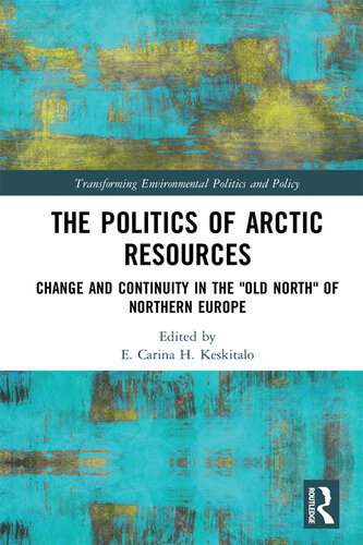 The Politics of Arctic Resources: Change and Continuity in the Old North of Northern Europe