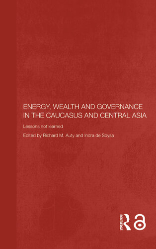 Energy, Wealth and Governance in the Caucasus and Central Asia: Lessons Not Learned