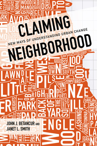 Claiming Neighborhood: New Ways of Understanding Urban Change