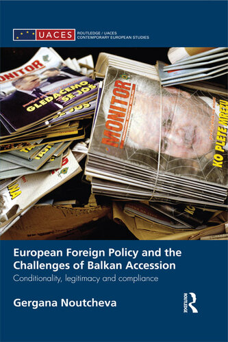European Foreign Policy and the Challenges of Balkan Accession: Conditionality, Legitimacy and Compliance